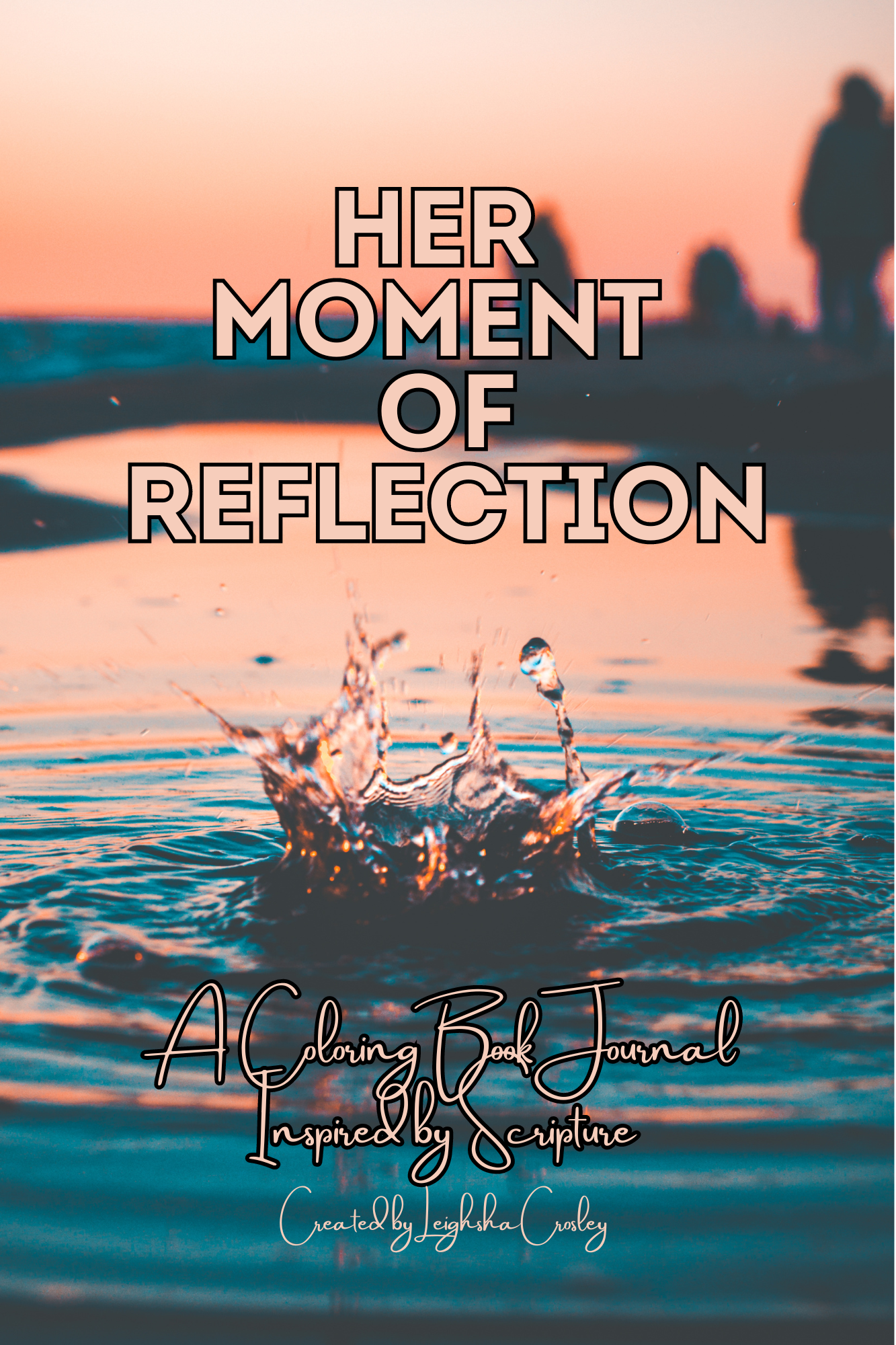 Her Moment of Reflection; A Coloring Book Journal Inspired by Scripture